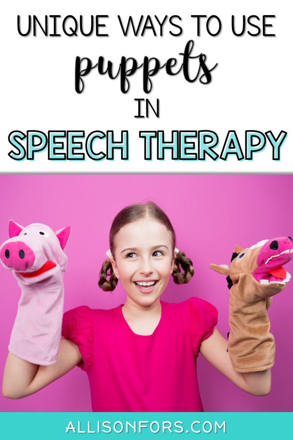 Unique Ways to Use Puppets in Speech Therapy Allison Fors
