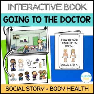 Going to the Doctor Social Stories, Adapted Interactive Book, Body Health Activities