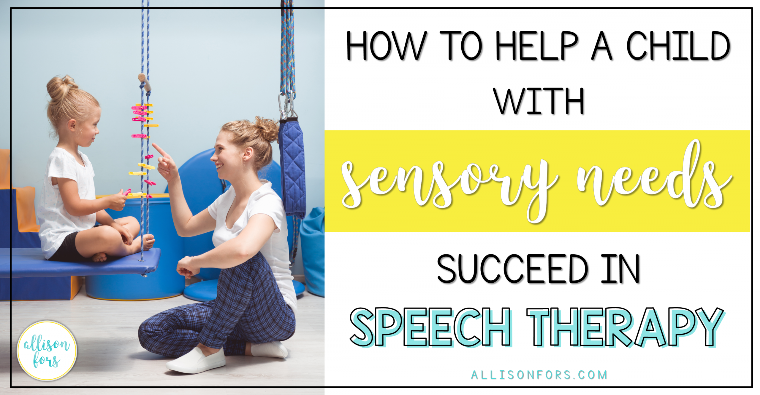 How to Help a Child with Sensory Processing Disorder Succeed in Speech Therapy