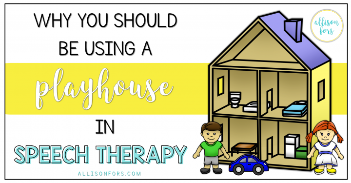 hy You Should Be Using a Playhouse in Speech Therapy