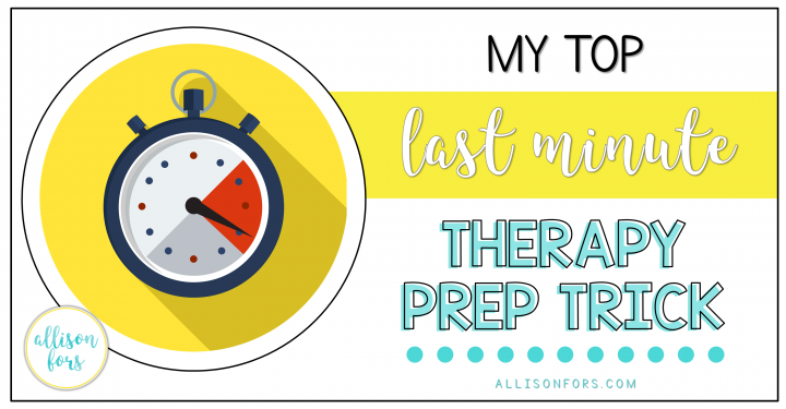 Top Last Minute Therapy Prep Trick