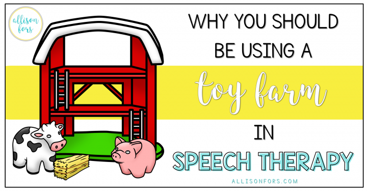 Why You Should Be Using a Toy Farm in Speech Therapy