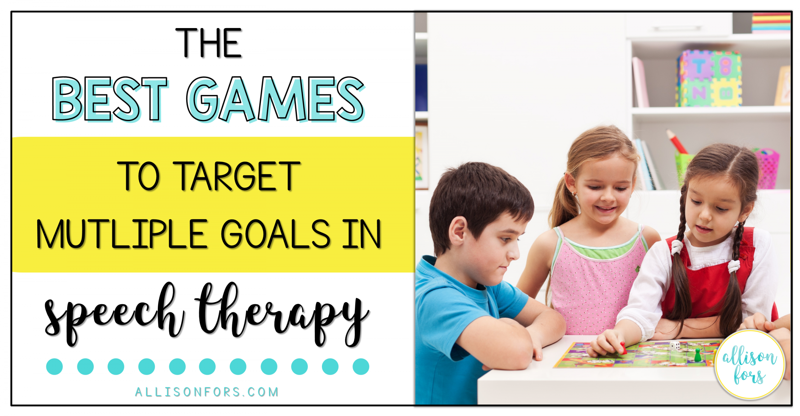 The Best Games to Target Multiple Goals in Speech Therapy