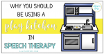 Why You Should Be Using a Play Kitchen in Speech Therapy
