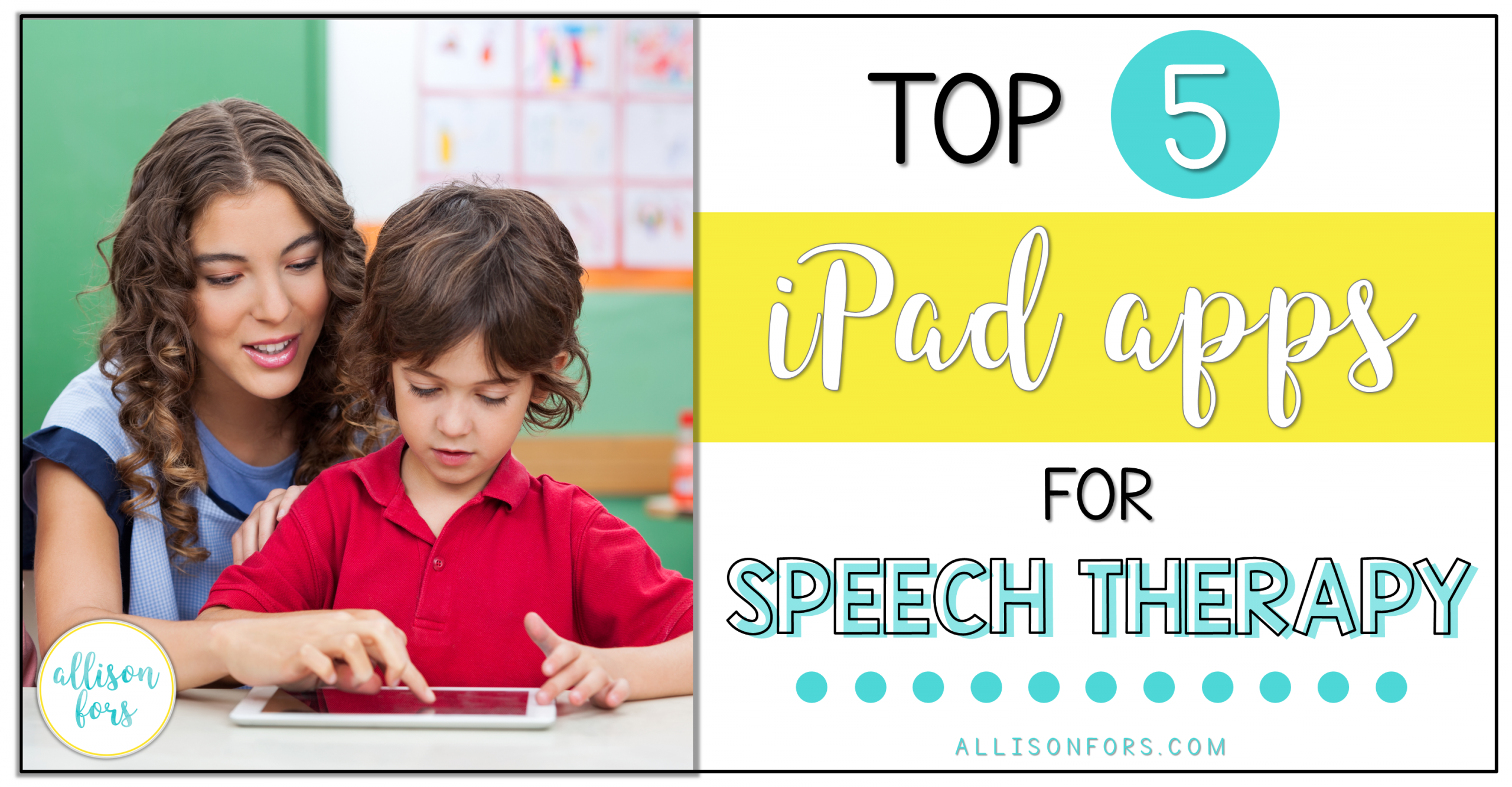 Top 5 iPad Apps for Speech Therapy Sessions