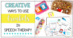 Creative Ways to Use Trinkets in Speech Therapy