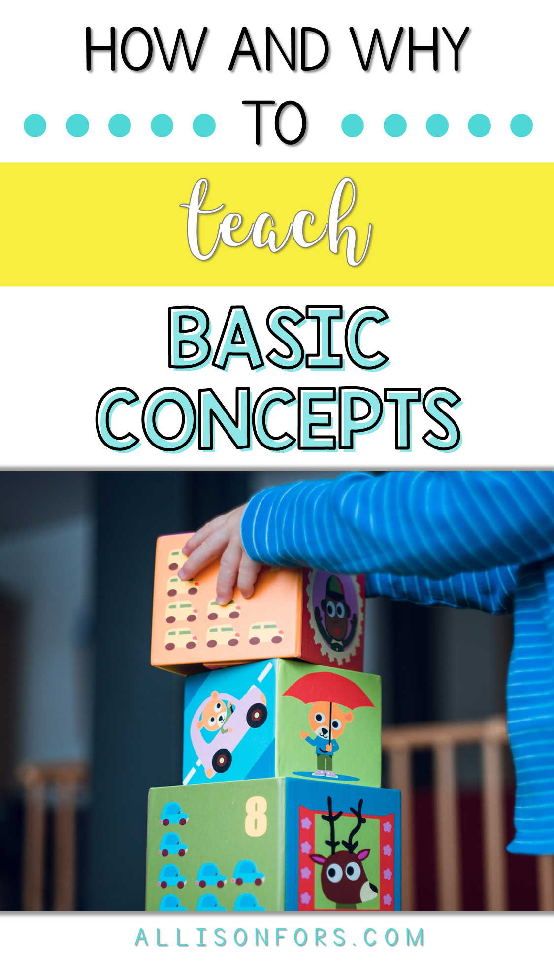 How and Why to Teach Basic Concepts Allison Fors, Inc.