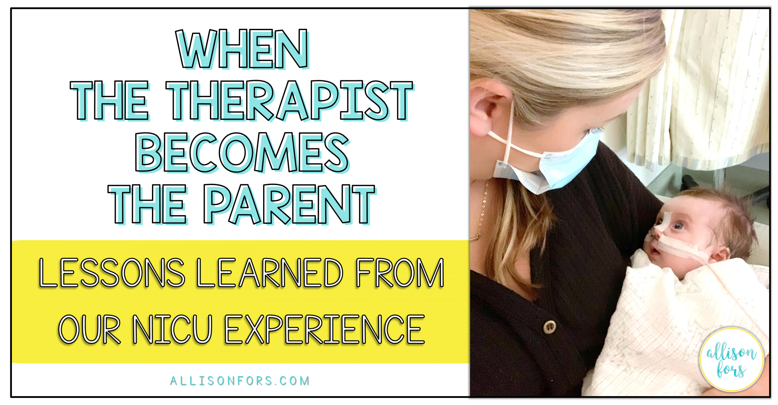 When the Therapist Becomes the Parent: Lessons Learned During our NICU Experience