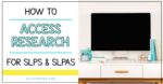 Tips and Tricks to Access Research for SLPs