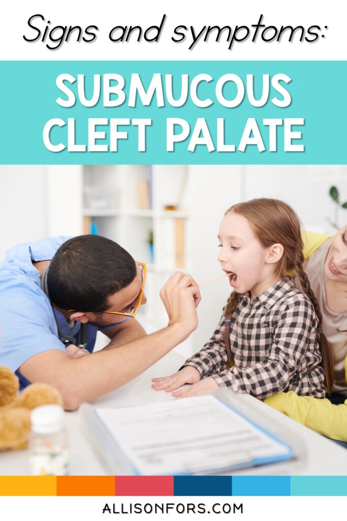 Signs and Symptoms of Submucous Cleft Palate
